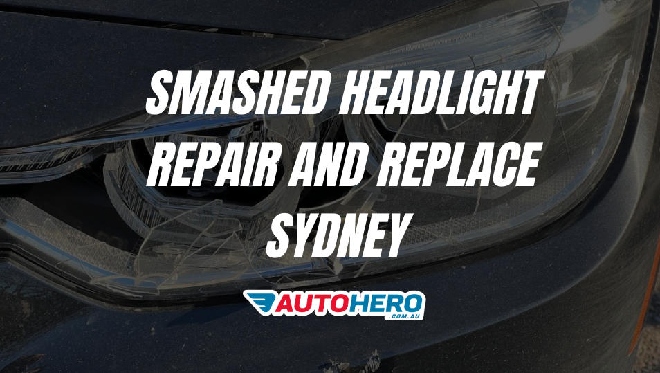 Smashed Headlight Repair and Replace Sydney